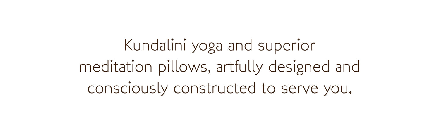 Kundalini yoga and superior meditation pillows, artfully designed and consciously constructed to serve you. Peace, love, Padmani 